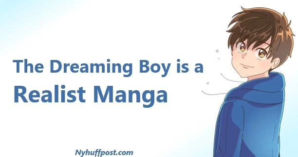 the dreaming boy is a realist manga