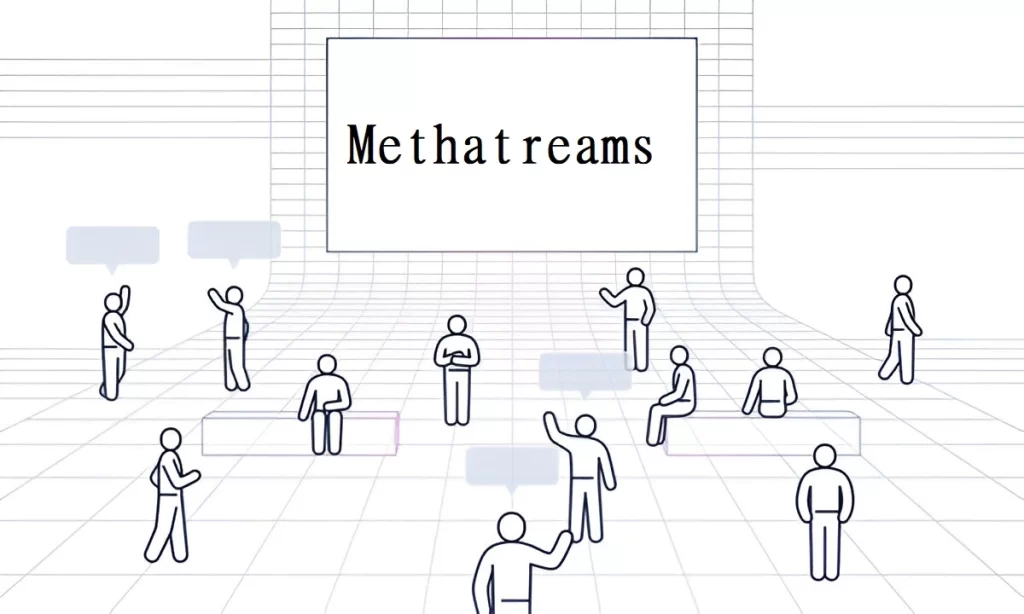 Methatreams